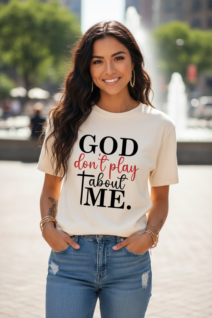 God Don’t Play about Me Graphic Tee