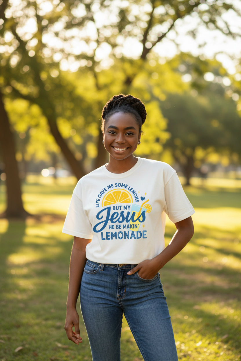 Jesus be makin lemonade